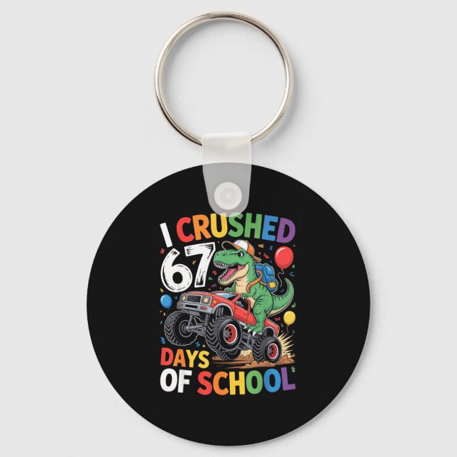 I Crushed 67 Days Of School T Rex Monster Truck Di Key Ring (Front)
