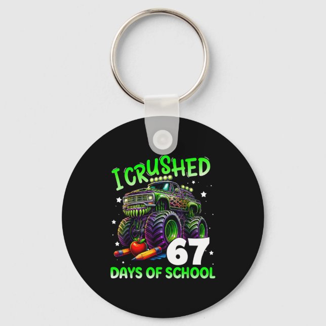 I Crushed 67 Days Of School Teachers Monster Truck Key Ring (Front)