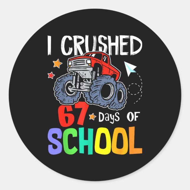 I Crushed 67th Day Of School Monster Truck 67 Days Classic Round Sticker (Front)