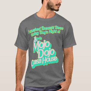 I Crushed Brewski Beers At The Mojo Dojo Casa Hous T-Shirt