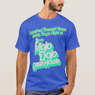 I Crushed Brewski Beers At The Mojo Dojo Casa Hous T-Shirt