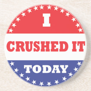 I Crushed It Today Coaster