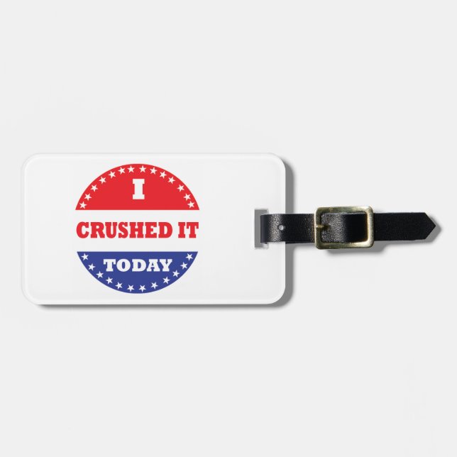I Crushed It Today Luggage Tag (Front Horizontal)