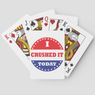 I Crushed It Today Playing Cards