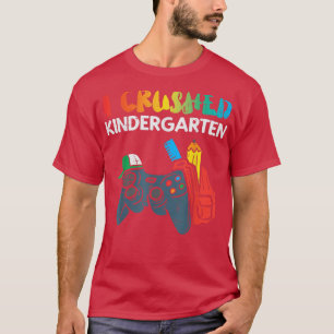 I Crushed Kindergarten Gamer Last Day Graduation B T-Shirt