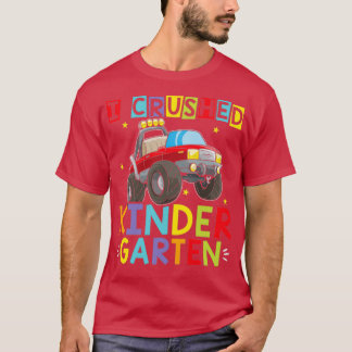 I Crushed Kindergarten Monster Truck Graduation 6 T-Shirt