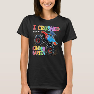 I Crushed Kindergarten Monster Truck Graduation B T-Shirt