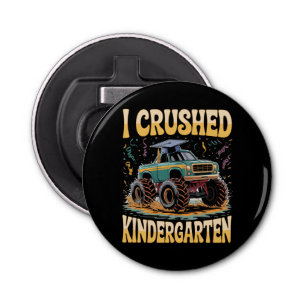 I Crushed Kindergarten Monster Truck Graduation Bottle Opener