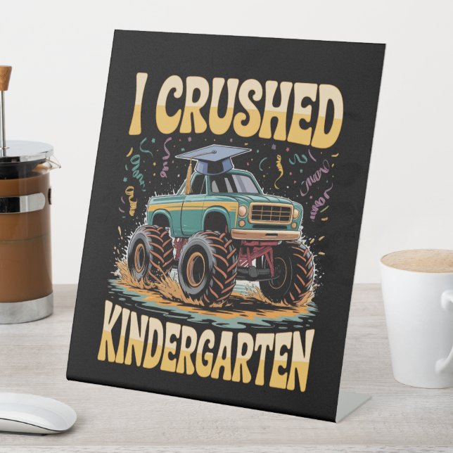 I Crushed Kindergarten Monster Truck Graduation Pedestal Sign (In SItu)