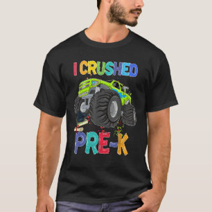 I Crushed Pre K Monster Truck Graduate Preschool G T-Shirt