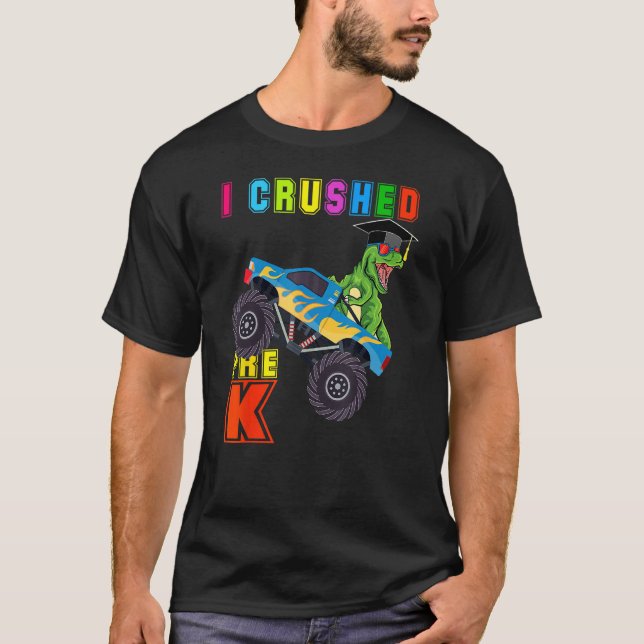 I Crushed Pre K T Rex Monster Truck Graduation Cap T-Shirt (Front)