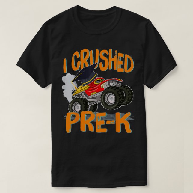I Crushed Prek Monster Truck Graduation T-Shirt (Design Front)