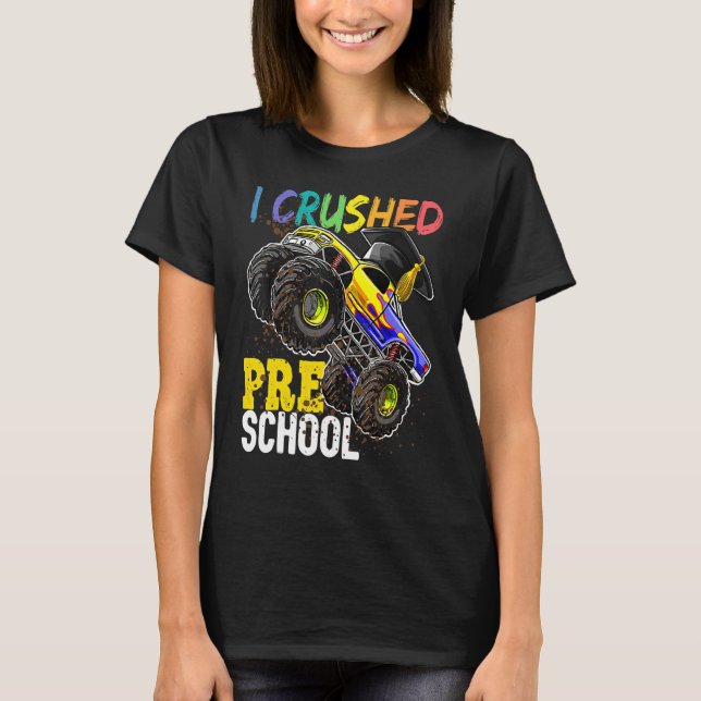 I Crushed Preschool Monster Truck Graduation Cap   T-Shirt (Front)