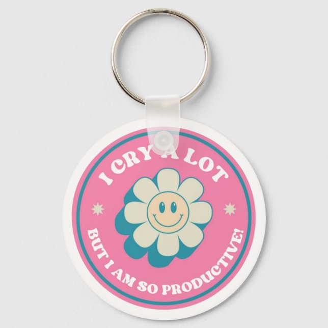 I Cry a Lot But I Am So Productive Keychain (Front)