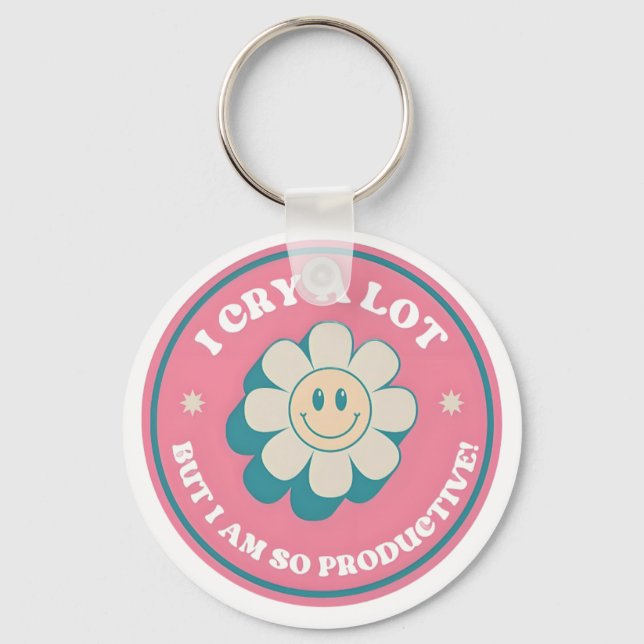 I Cry a Lot But I Am So Productive Keychain (Front)