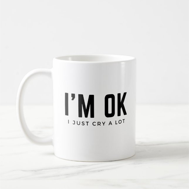 I Cry A Lot Coffee Mug Self Awareness Mental Healt (Left)