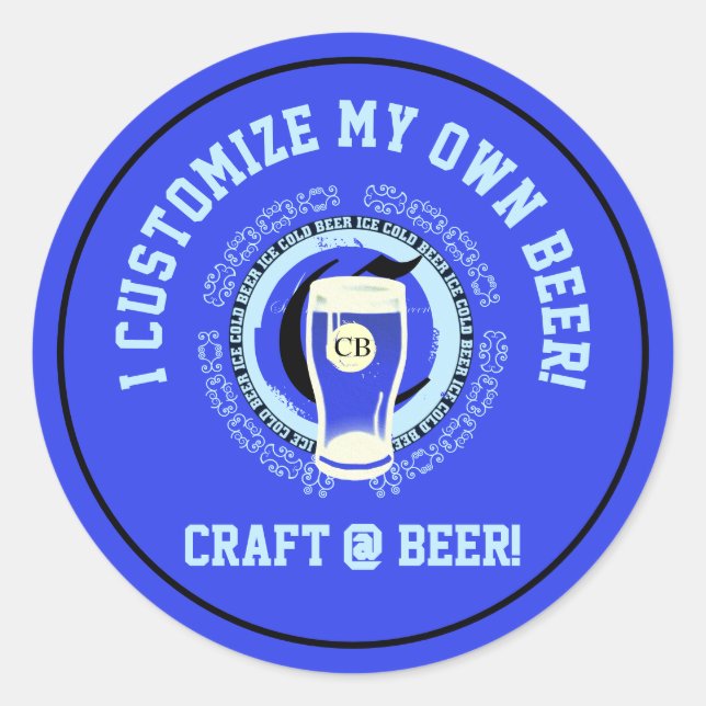 I Customise My Own Beer Classic Round Sticker (Front)