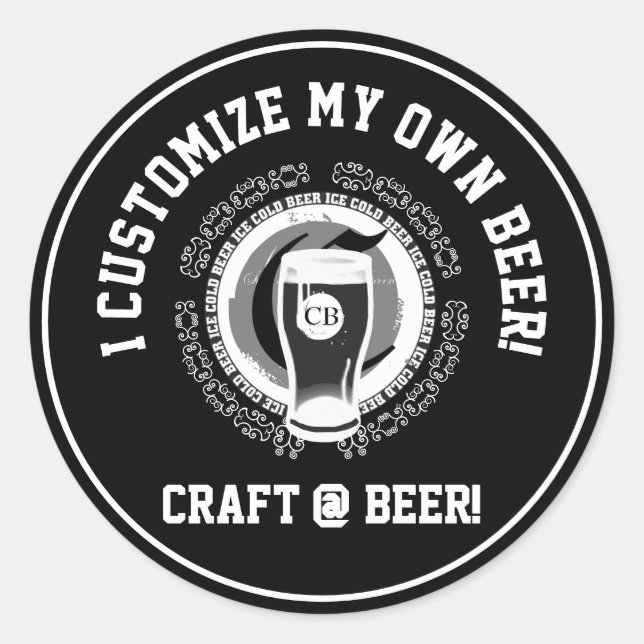 I Customise My Own Beer Classic Round Sticker (Front)