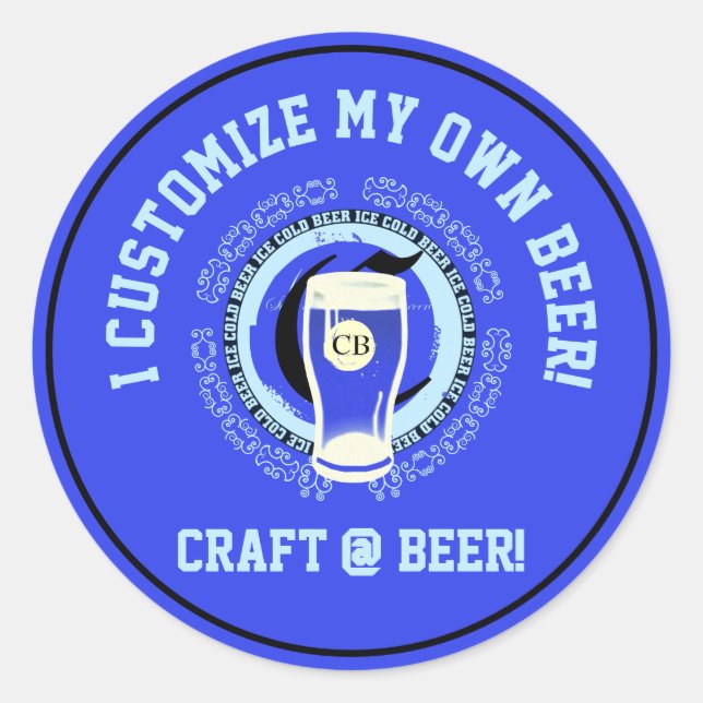 I Customise My Own Beer Classic Round Sticker (Front)