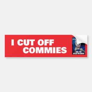 I CUT OFF COMMIES BUMPER STICKER