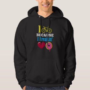 I Cycle Because I Freakin' Love Doughnuts Dessert Hoodie