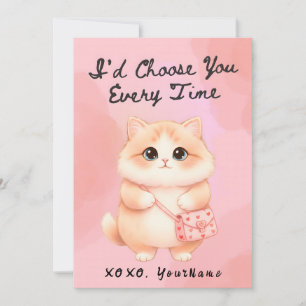 I’d Choose You Every Time Cute Cat Valentine Card