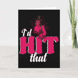 I`d Hit That Funny Boxing Gift For Kickboxing Woma Card