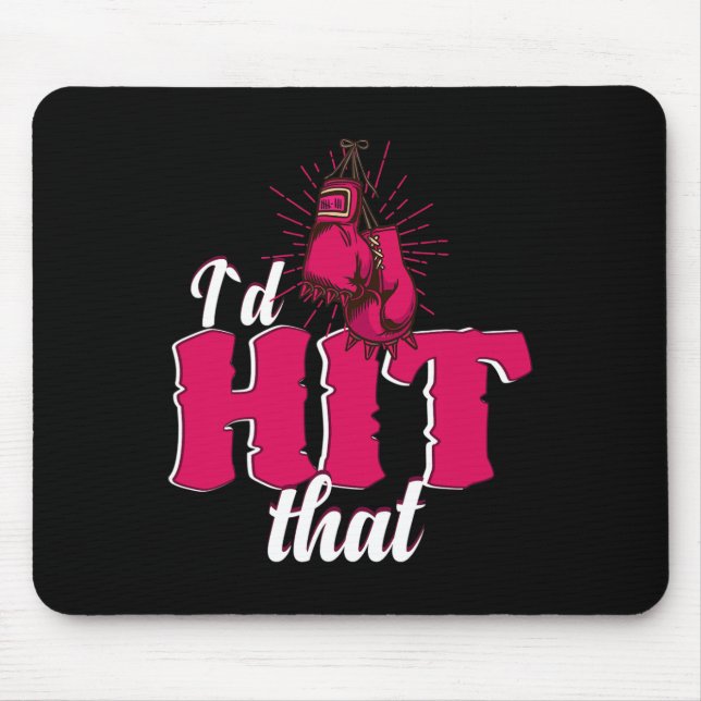 I`d Hit That Funny Boxing Gift For Kickboxing Woma Mouse Mat (Front)