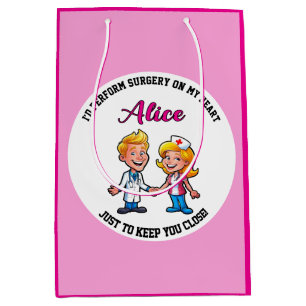 I’d perform surgery on my heart just to DOCTOR Medium Gift Bag