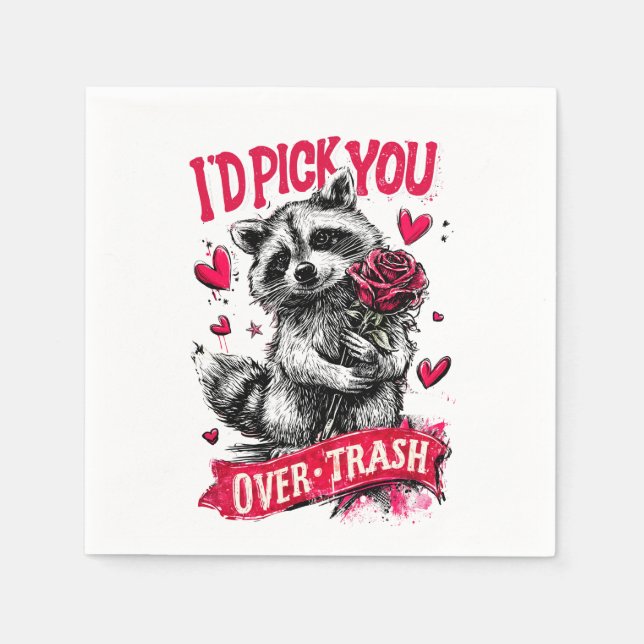 I’d pick you over trash napkin (Front)