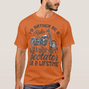 I`d rather be a Rider for motorcycle and biker  T-Shirt