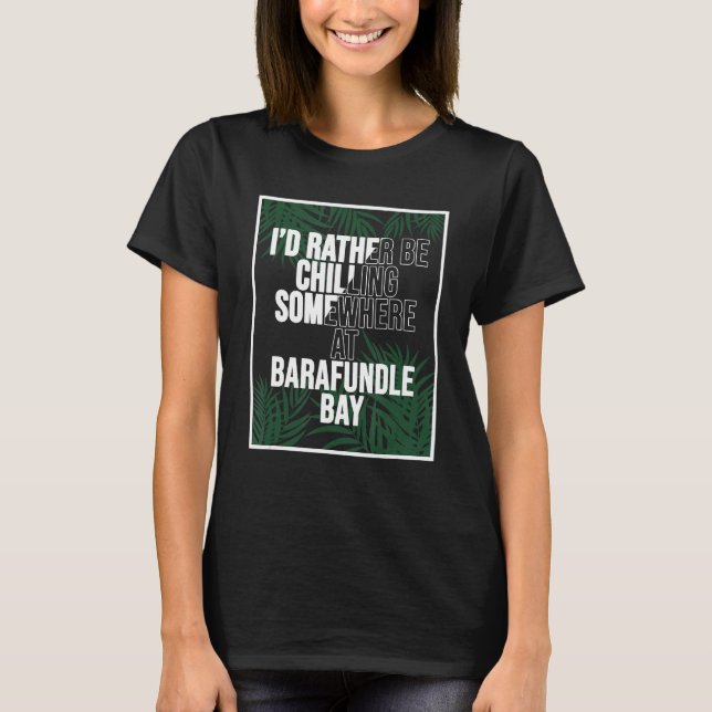 I d Rather Be Chilling At Barafundle Bay T-Shirt (Front)