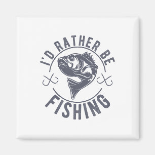 I’d Rather Be Fishing Fishy Fisherman Funny Fishin Magnet