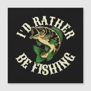 I d Rather Be Fishing Funny