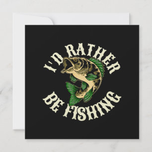I d Rather Be Fishing Funny Invitation