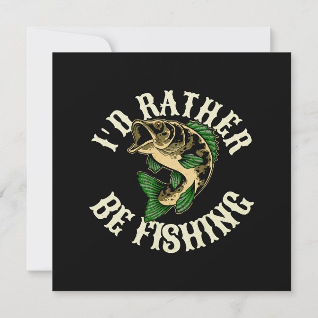 I d Rather Be Fishing Funny Invitation (Back)