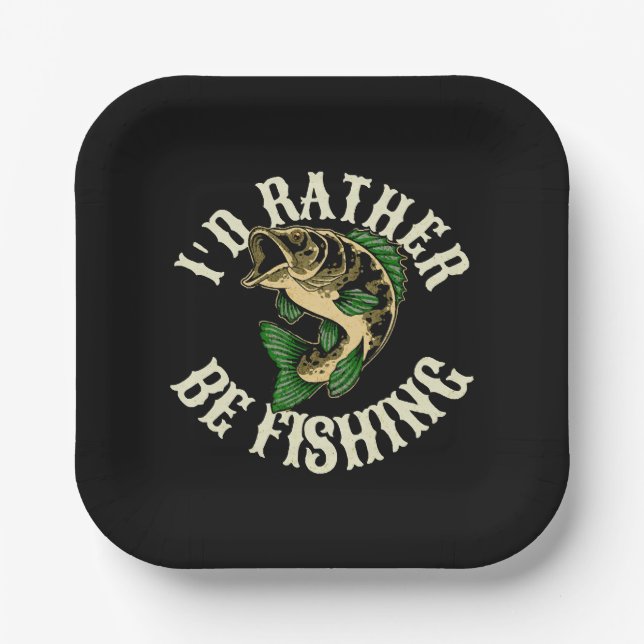 I d Rather Be Fishing Funny Paper Plate (Front)