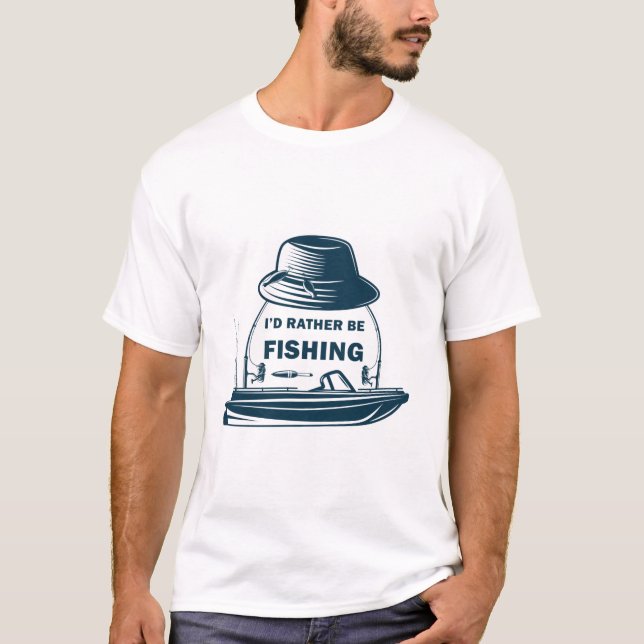 I’d Rather Be Fishing T-Shirt (Front)
