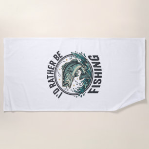 I’d Rather Be Fishing Vintage Bass Fisherman T-Shi Beach Towel