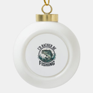 I’d Rather Be Fishing Vintage Bass Fisherman T-Shi Ceramic Ball Christmas Ornament