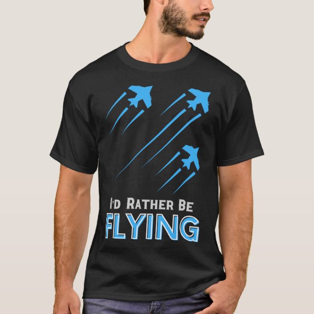 I d Rather Be Flying  Aeroplane Pilot Men Women Ki T-Shirt (Front)