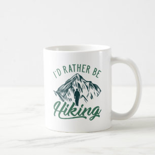 I’d Rather Be Hiking Coffee Mug