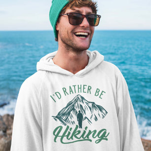 I’d Rather Be Hiking Hoodie