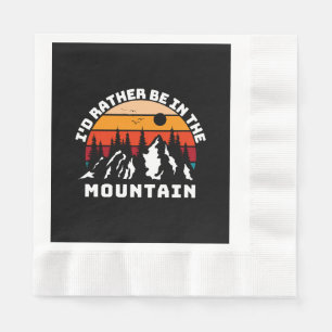 I d Rather Be In The Mountains Napkin