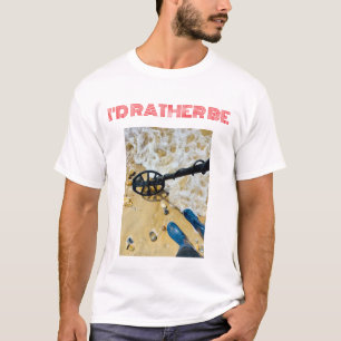“I’d Rather Be Metal Detecting” T-Shirt – Fun Gift