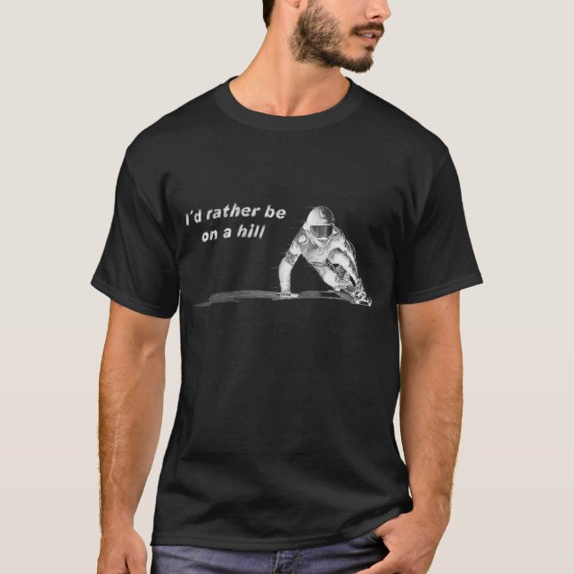 I´d rather be on a hill dark T-Shirt (Front)