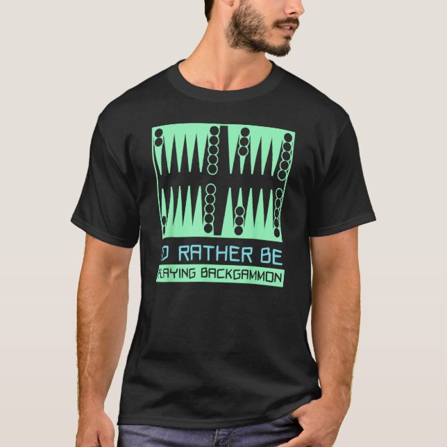 I d Rather Be Playing Backgammon   Player T-Shirt (Front)