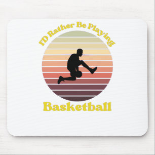 I’d Rather Be Playing Basketball Mouse Mat