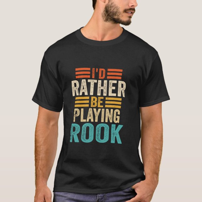 I d Rather Be Playing Rook Card Game Player Long S T-Shirt (Front)