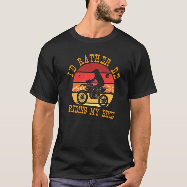 I D Rather Be Riding My Bike Funny Motocross Retro T-Shirt (Front)